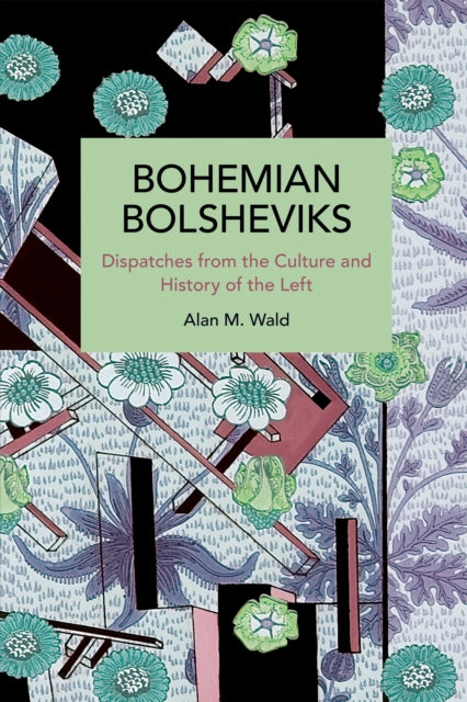 Bohemian Bolsheviks : Dispatches From Th
