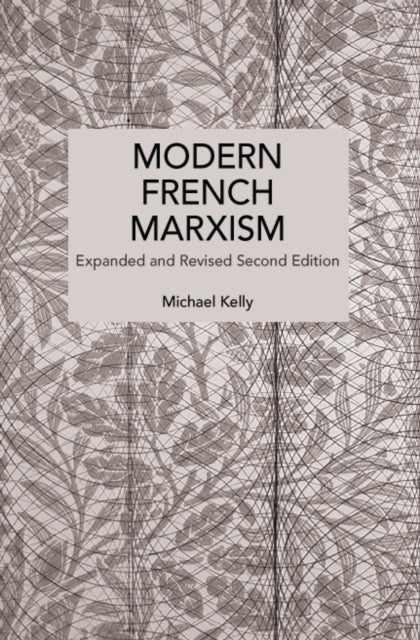 Modern French Marxism By Kelly, Michael