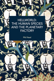 Hellworld The Human Species & The Planet