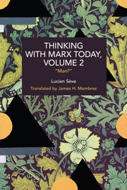 Thinking With Marx Today Volume 2 By S Ve, Lucien