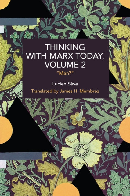 Thinking With Marx Today Volume 2 By S Ve, Lucien