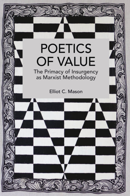 Poetics Of Value By Mason, Elliot