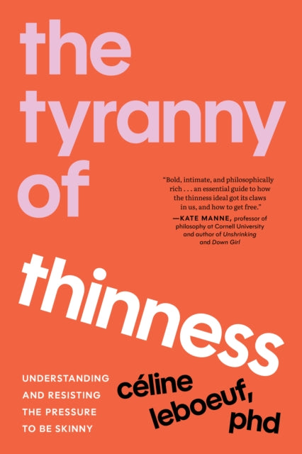 Tyranny Of Thinness By Leboeuf, Celine