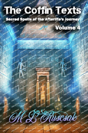 The Coffin Texts: Sacred Spells Of The A