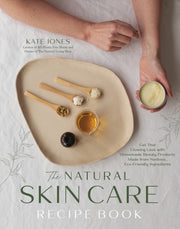 Natural Skin Care Recipe Book The By Jones, Kate