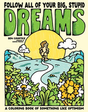 Follow All Of Your Big Stupid Dreams By Courtice, Ben
