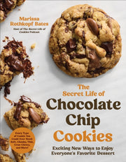 Secret Life Of Chocolate Chip Cookies By Rothkopf Bates, Mari