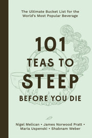 101 Teas To Steep Before You Die