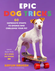 Epic Dog Tricks By Haugen, Kaylin