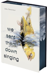 We Sent Them Down Singing By Edwardson, Libby