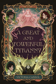 Great & Powerful Tyranny By Carbol, Victoria