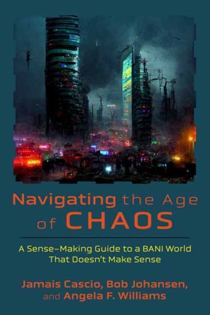 Navigating The Age Of Chaos By Cascio, Jamais