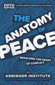 Anatomy Of Peace By Arbinger Institute