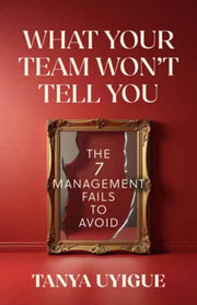 What Your Team Wont Tell You By Uyigue, Tanya