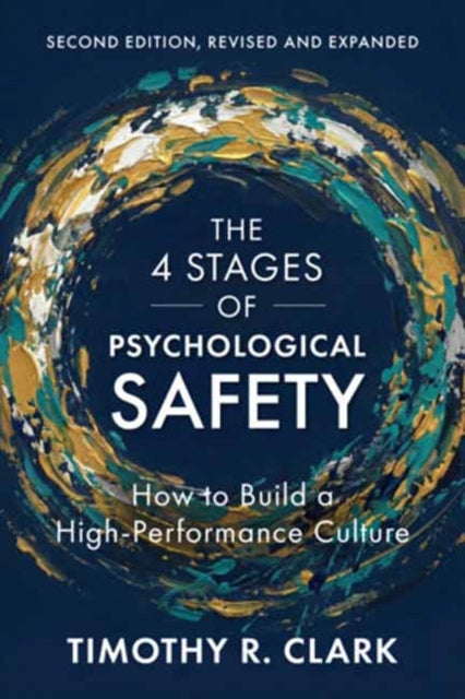 4 Stages Of Psychological Safety 2nd Edi By Clark, Timothy R