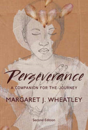 Perseverance Second Edition By Wheatley, Margaret J