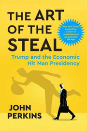 Art Of The Steal By Perkins, John