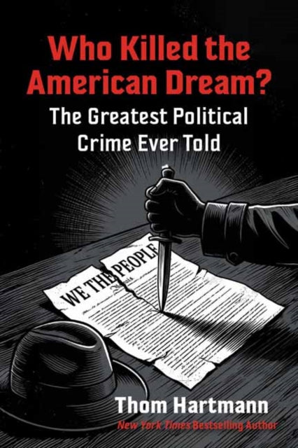 Who Killed The American Dream By Hartmann, Thom