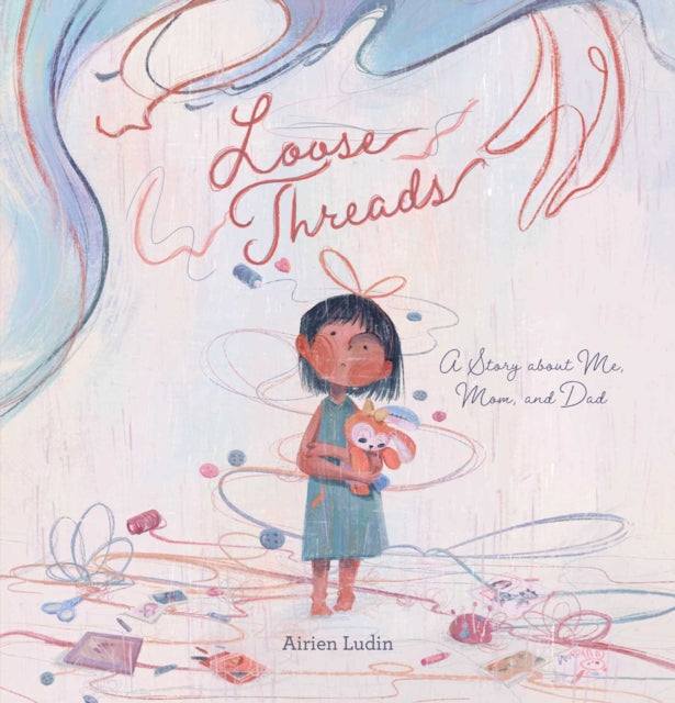 Loose Threads A Story About Me Mom & Dad