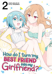 How Do I Turn My Best Friend Into My Gir By Yasaka, Syu