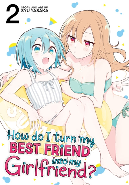 How Do I Turn My Best Friend Into My Gir By Yasaka, Syu