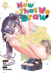 Now That We Draw Vol 2 By Takahata, Kyu