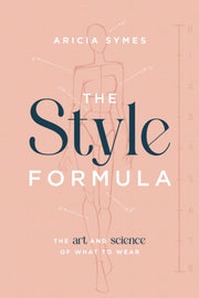 Style Formula: The Art And Science Of Wh By Symes, Aricia
