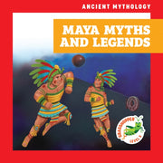 Maya Myths & Legends By Samaniego, Cesar