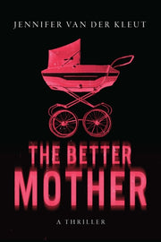 Better Mother By Van Der Kleut, Jenni
