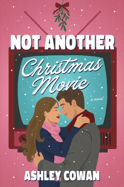 Not Another Christmas Movie By Cowan, Ashley