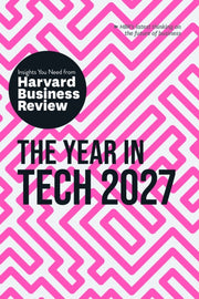 Year In Tech 2027 The Insights You Need By Harvard Business Rev