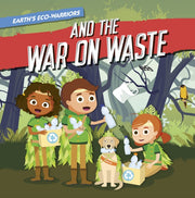 Earths Ecowarriors & The War On Waste