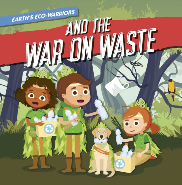 Earths Ecowarriors & The War On Waste