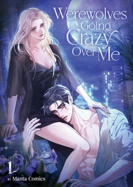 Werewolves Going Crazy Over Me Vol 1