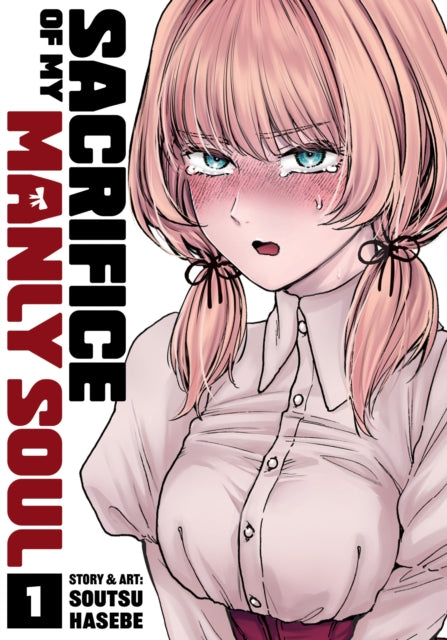 Sacrifice Of My Manly Soul Vol 1 By Hasebe, Soutsu