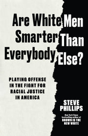 Are White Men Smarter Than Everyone Else