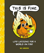 This Is Fine Life Lessons For A World On By Green, Kc
