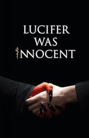 Lucifer Was Innocent : The Red Pill