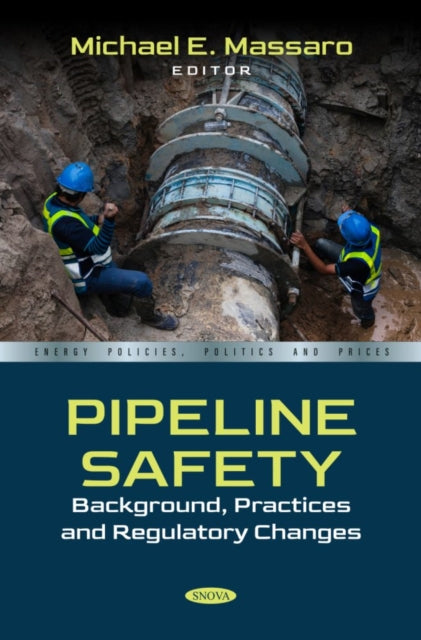 Pipeline Safety Background Practices & R By Massaro, Michael E.