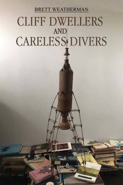 Cliff Dwellers & Careless Divers By Weatherman, Brett