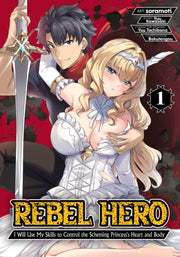 Rebel Hero I Will Use My Skills To Contr By Kawasaki, Yuu; Soram