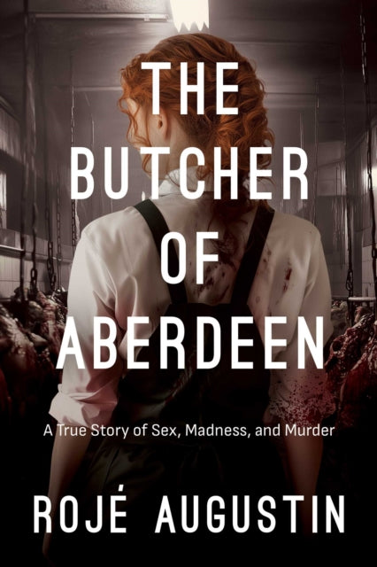 Butcher Of Aberdeen By Augustin, Roj