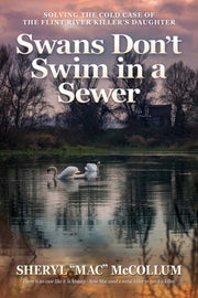 Swans Dont Swim In A Sewer