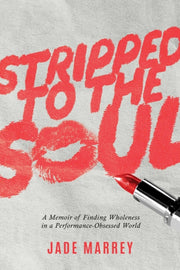 Stripped To The Soul By Marrey, Jade