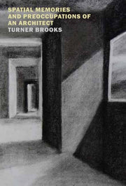 Spatial Memories & Preoccupations Of An By Brooks, Turner