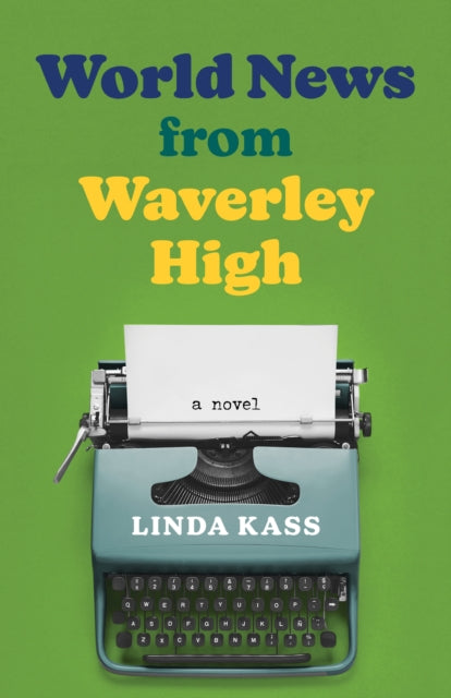 World News From Waverley High By Kass, Linda