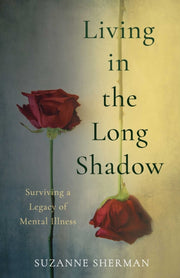 Living In The Long Shadow By Sherman, Suzanne