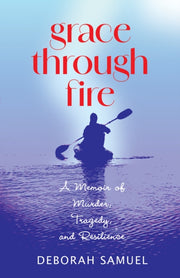 Grace Through Fire By Samuel, Deborah