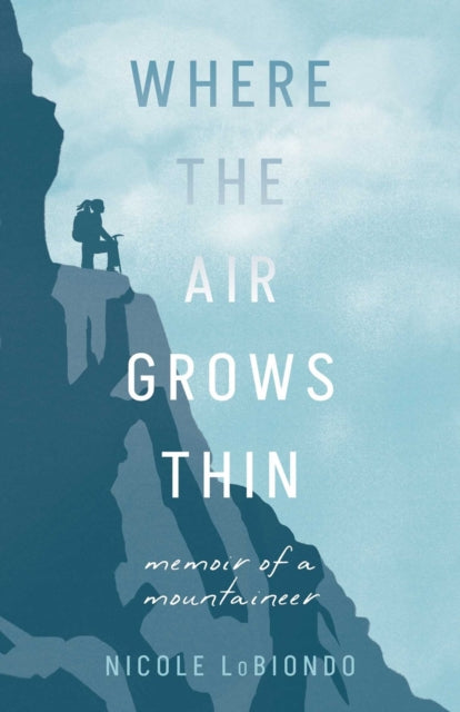 Where The Air Grows Thin By Lobiondo, Nicole