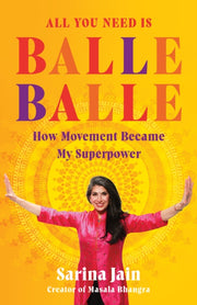 All You Need Is Balle Balle By Jain, Sarina